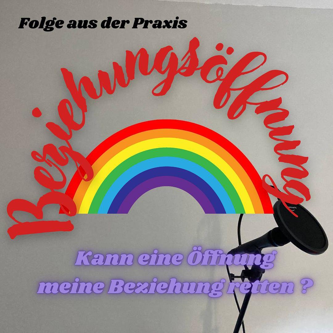 #11 – Folge aus der Praxis – Beziehungöffnung