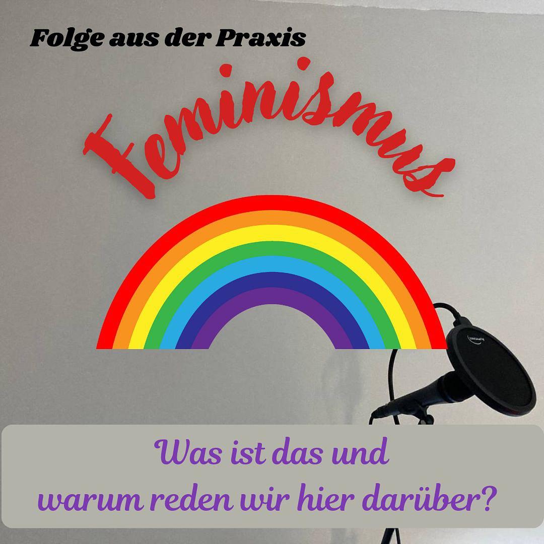 #43 – Folge aus der Praxis – Feminismus