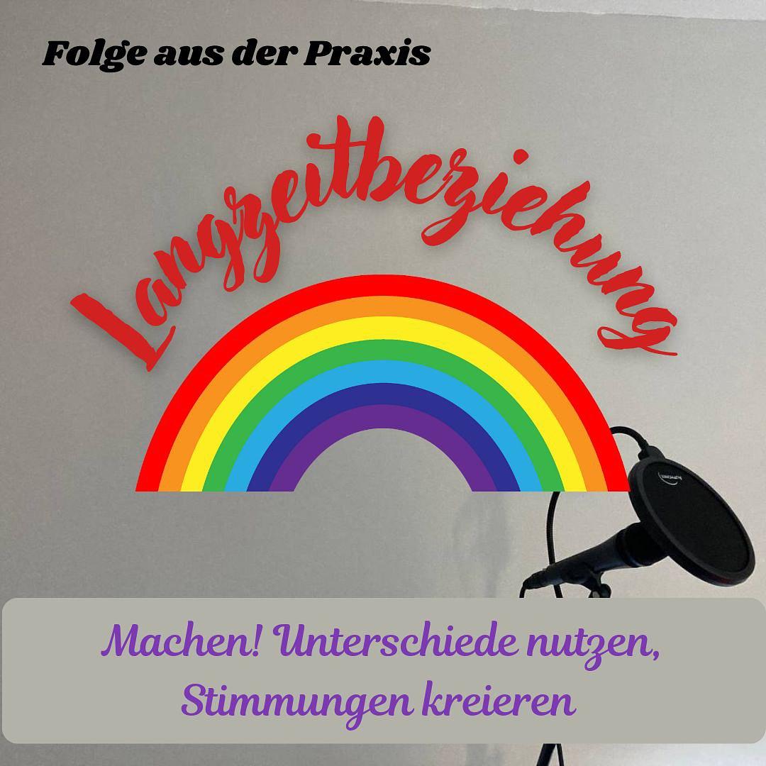 #98 – Folge aus der Praxis – Langzeitbeziehung: machen! Unterschiede nutzen, Stimmungen kreieren